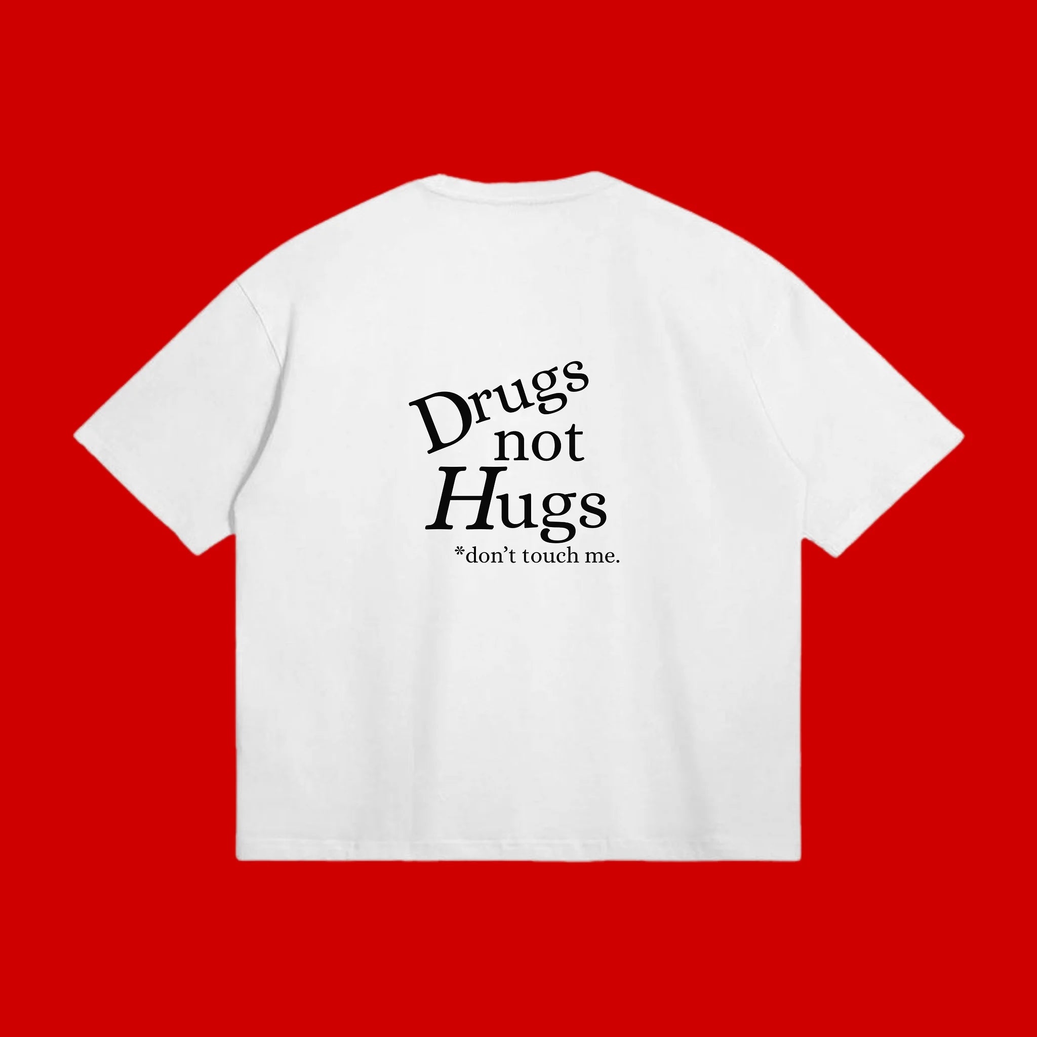 DRUGS NOT HUGS T-Shirt