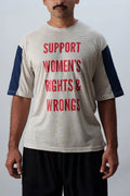 SUPPORT WOMEN'S RIGHTS & WRONGS - Oversized T-Shirt