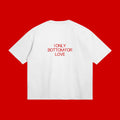 I ONLY BOTTOM FOR LOVE T-Shirt