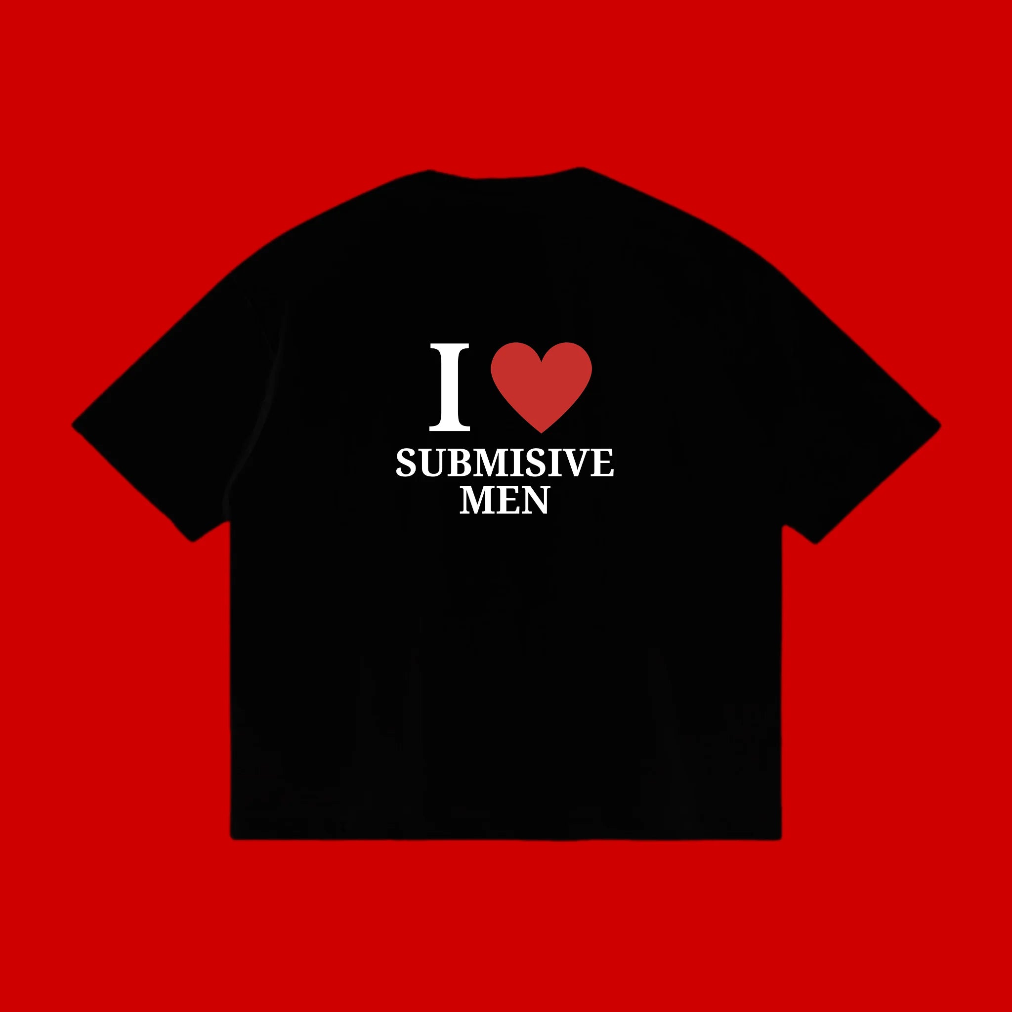 Submissive Men T-Shirt